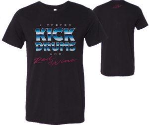 Kick Drums and Red Wine Tee