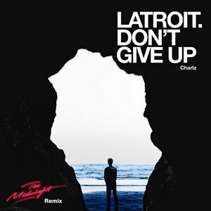 Latroit dont give up the midnight remix.jpg